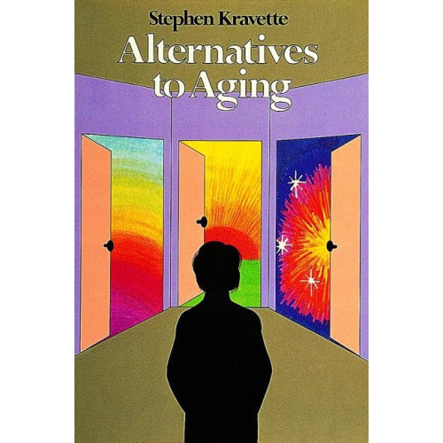Stephen Kravette Alternatives to Aging (häftad, eng)