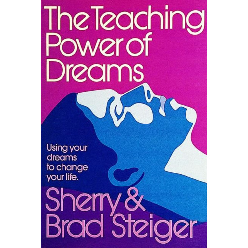 Brad Steiger The Teaching Power of Dreams (häftad, eng)