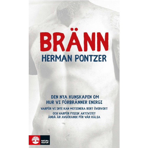 Herman Pontzer Bränn : den nya kunskapen om hur vi förbränner energi (bok, danskt band)