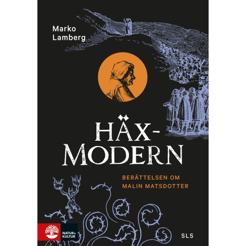 Marko Lamberg Häxmodern : berättelsen om Malin Matsdotter (inbunden)