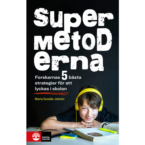 Maria Sundén Jelmini Supermetoderna : forskarnas 5 bästa strategier för att lyckas i skolan (bok, flexband)