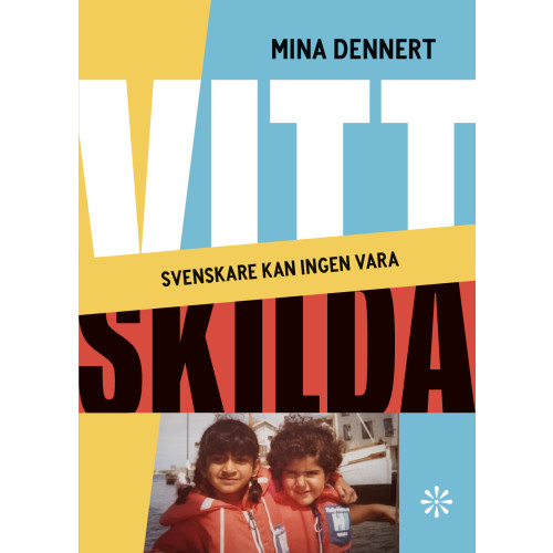 Mina Dennert Vitt skilda : svenskare kan ingen vara (inbunden)