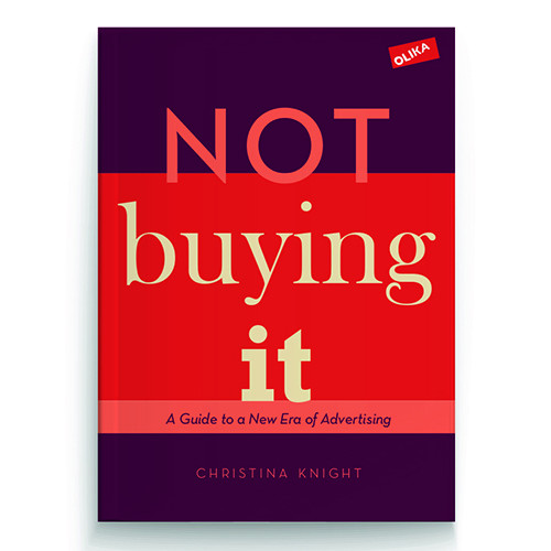 Christina Knight Not buying it : A Guide to a New Era of Advertising (bok, danskt band, eng)