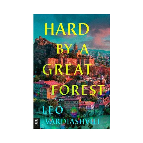 Leo Vardiashvili Hard by a Great Forest (häftad, eng)