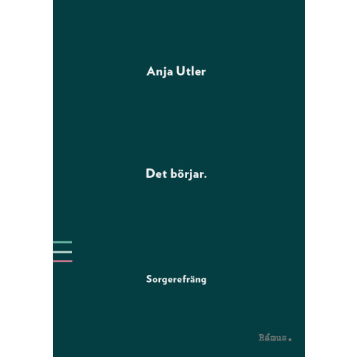 Anja Utler Det börjar : sorgerefräng (bok, danskt band)