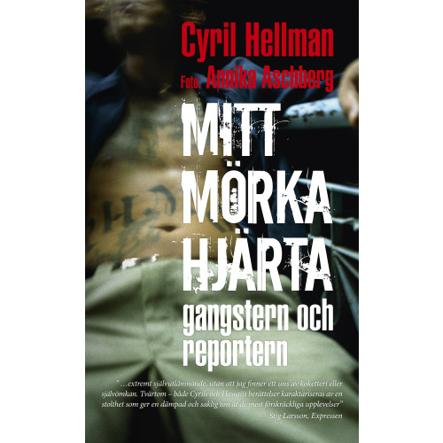 Cyril Hellman Mitt mörka hjärta : gangstern och reportern (pocket)
