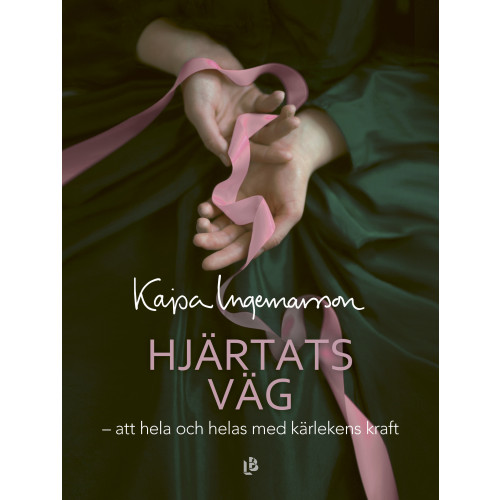 Kajsa Ingemarsson Hjärtats väg : att hela och helas med kärlekens kraft (bok, danskt band)