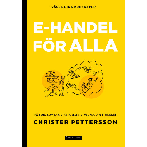 Christer Pettersson E-handel för alla : För dig som ska starta eller vill utveckla din e-handel. (häftad)