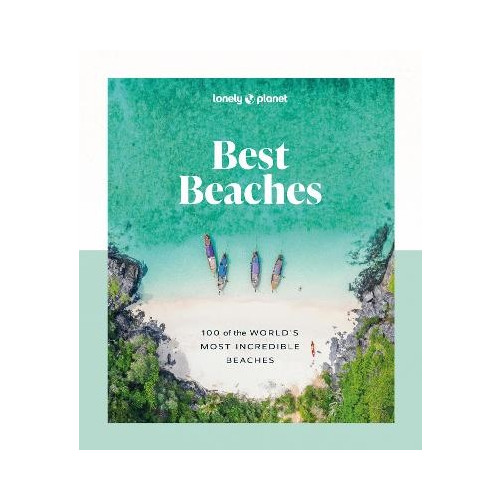 Lonely Planet Lonely Planet Best Beaches: 100 of the World's Most Incredible Beaches (inbunden, eng)