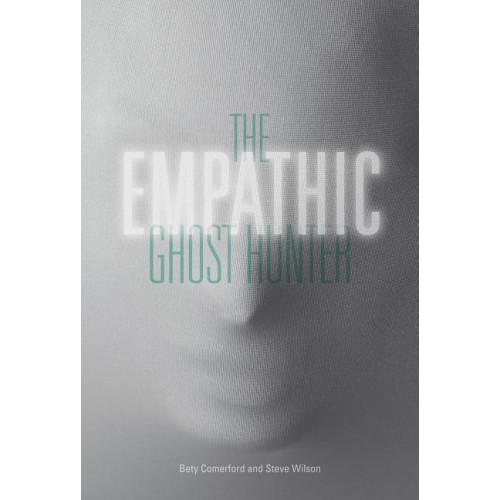 Bety Comerford The Empathic Ghost Hunter (inbunden, eng)