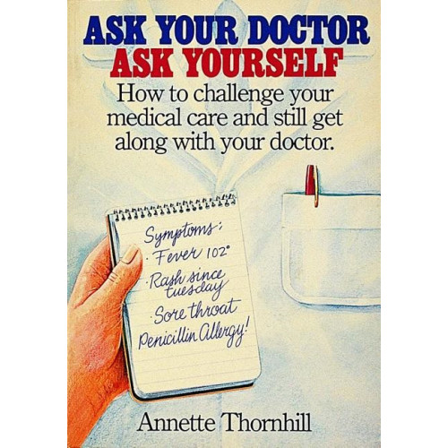 Annette Thornhill Ask Your Doctor, Ask Yourself (häftad, eng)