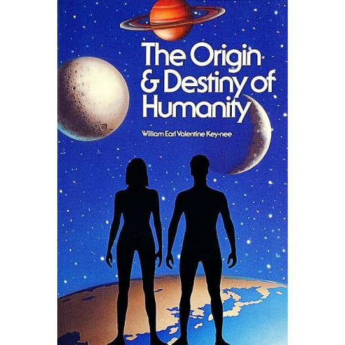 William Earl Valentine Key-nee Origin and Destiny of Humanity (häftad, eng)