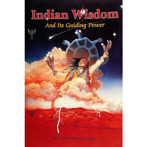 Brad Steiger Indian Wisdom and Its Guiding Power (häftad, eng)