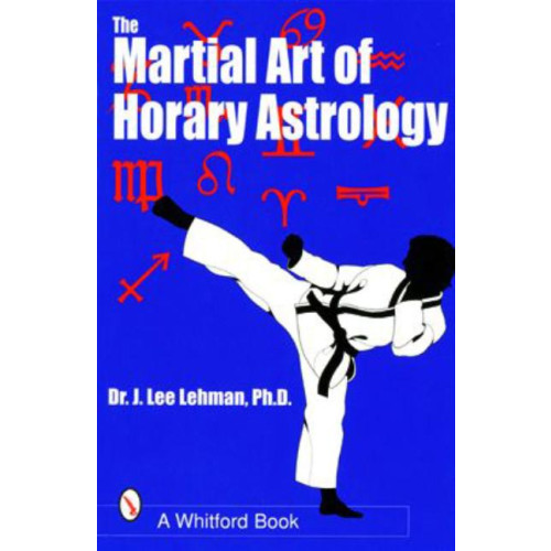 Lehman J Lee Martial Art Of Horary Astrology (häftad, eng)