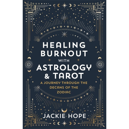Jackie Hope Healing Burnout with Astrology & Tarot (häftad, eng)