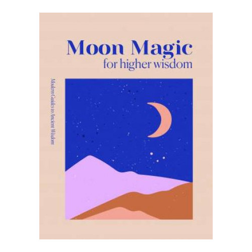 Herron books Modern Guides to Ancient Wisdom: Moon Magic for Higher Wisdo (inbunden, eng)