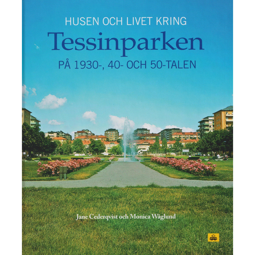 Produktbild för Husen och livet kring Tessinparken på 1930-, 40- och 50-talen (inbunden)