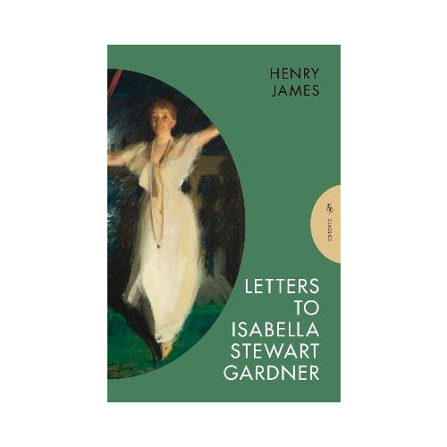 Henry James Letters to Isabella Stewart Gardner (pocket, eng)