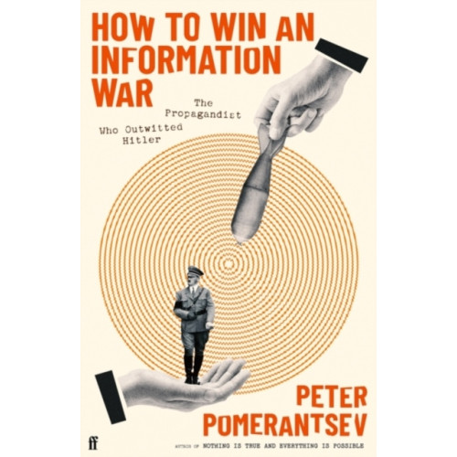 Peter Pomerantsev How to Win an Information War (häftad, eng)