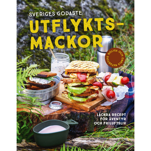 Karolina Olson Haglund Sveriges godaste utflyktsmackor : läckra recept för äventyr och friluftsliv (inbunden)