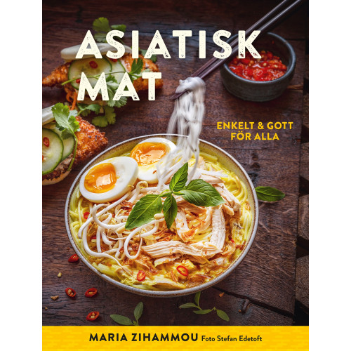 Maria Zihammou Asiatisk mat : enkelt & gott för alla (inbunden)