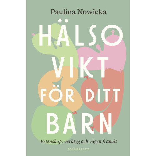 Paulina Nowicka Hälsovikt för ditt barn : vetenskap, verktyg och vägen framåt (bok, kartonnage)