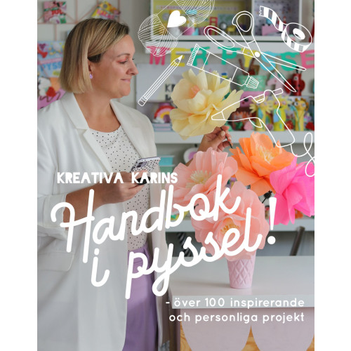 Karin Andersson Kreativa Karins handbok i pyssel (inbunden)