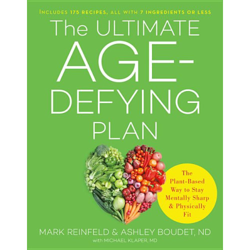 Mark Reinfeld Ultimate Age-Defying Plan: Plant-Based Way (häftad, eng)