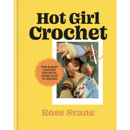 Rose Svane Hot Girl Crochet (inbunden, eng)