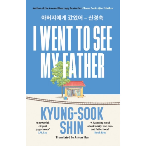 Kyung-sook Shin I Went to See My Father (pocket, eng)