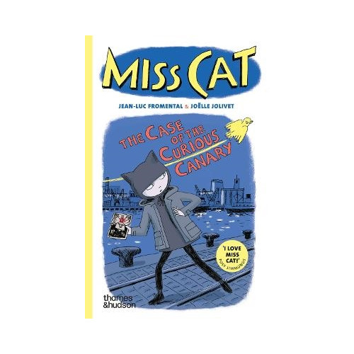 Jean-Luc Fromental Miss Cat: The Case of the Curious Canary (pocket, eng)
