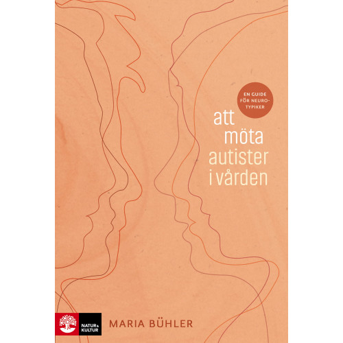 Maria Bühler Att möta autister i vården : en guide för neurotypiker (häftad)