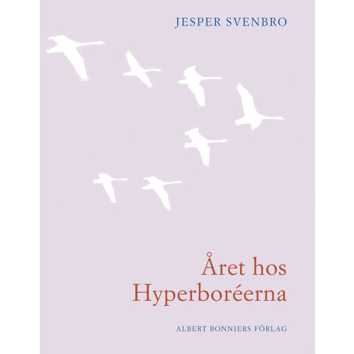 Jesper Svenbro Året hos hyperboréerna : opus 18 nr 1-30 (inbunden)