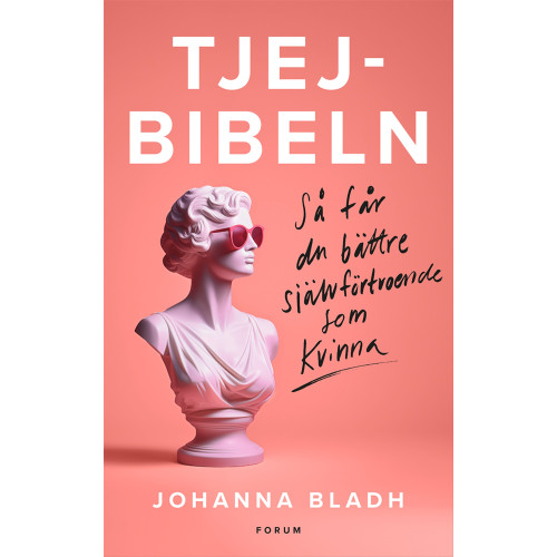 Johanna Bladh Tjejbibeln : Så får du bättre självförtroende som kvinna (bok, kartonnage)