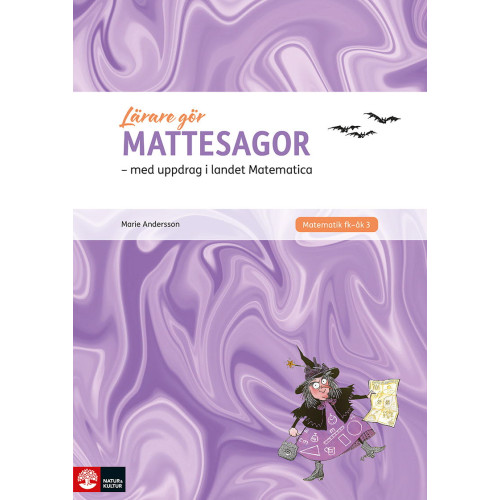 Marie Andersson Lärare Gör Mattesagor : med elevuppdrag i landet Matematica (inbunden)