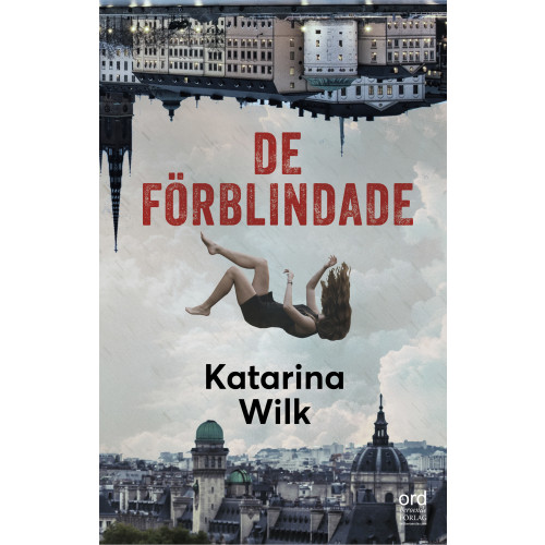 Katarina Wilk De förblindade (inbunden)