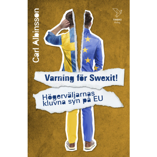 Carl Albinsson Varning för Swexit! Högerväljarnas kluvna syn på EU (bok, danskt band)