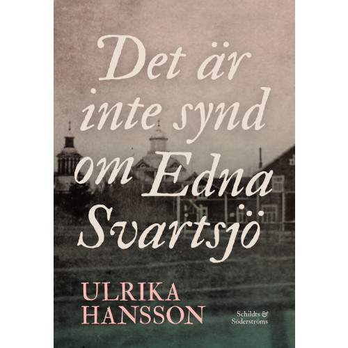 Ulrika Hansson Det är inte synd om Edna Svartsjö (häftad)