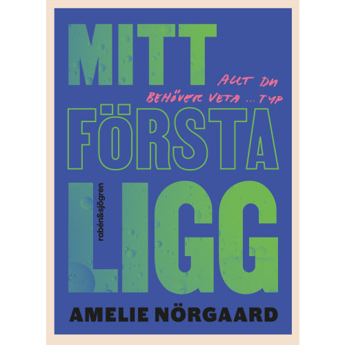 Amelie Nörgaard Mitt första ligg : allt du behöver veta ... typ (bok, flexband)