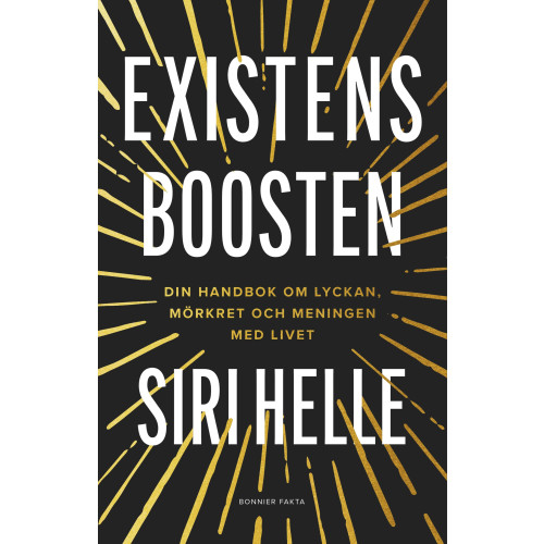 Siri Helle Existensboosten : din handbok om lyckan, mörkret och meningen med livet (bok, kartonnage)