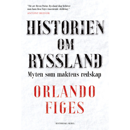 Orlando Figes Historien om Ryssland : myten som maktens redskap (inbunden)