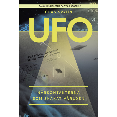 Clas Svahn UFO : närkontakterna som skakat världen (inbunden)