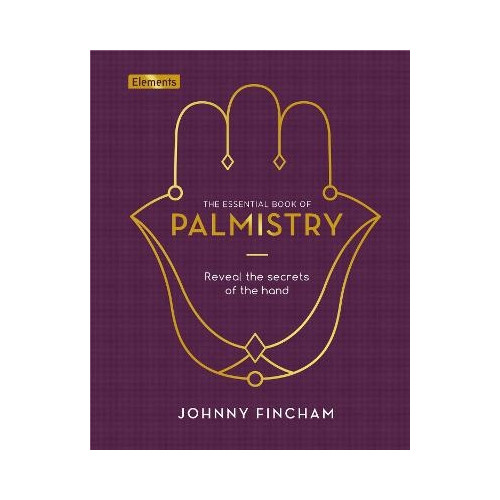 Johnny Fincham The Essential Book of Palmistry (inbunden, eng)