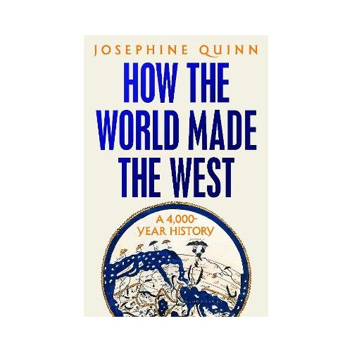 Josephine Quinn How the World Made the West (häftad, eng)