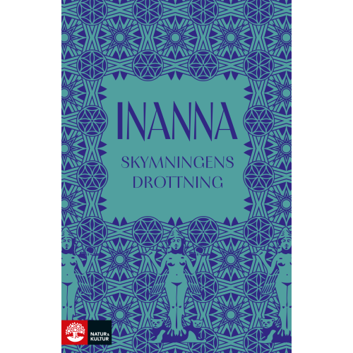 Natur & Kultur Allmänlitteratur Inanna : skymningens drottning (inbunden)