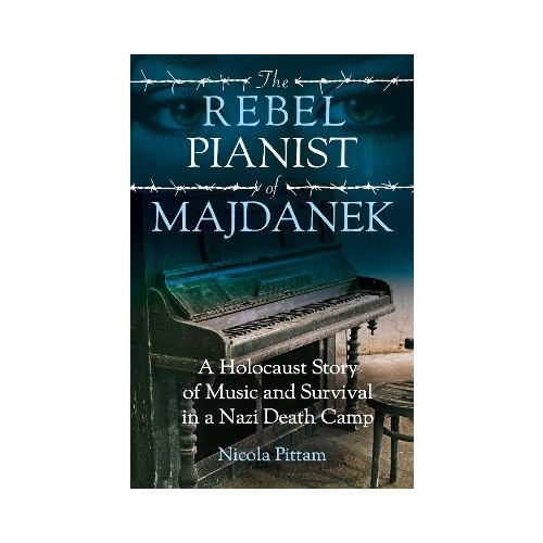 Nicola Pittam The Rebel Pianist of Majdanek (pocket, eng)