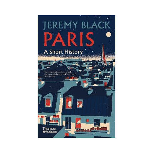 Jeremy Black Paris: A Short History (inbunden, eng)
