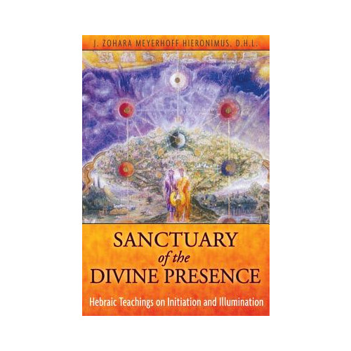 Hieronimus J Zohara Meyerhoff Sanctuary Of The Divine Presence: Hebraic Teachings On Initiation & Illumination (häftad, eng)