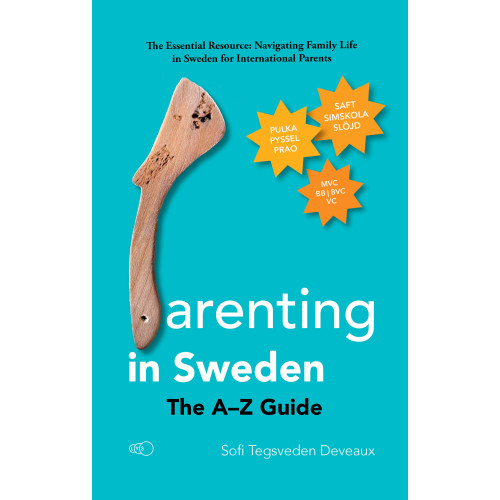 Sofi Tegsveden Deveaux Parenting in Sweden: The A–Z Guide (häftad, eng)
