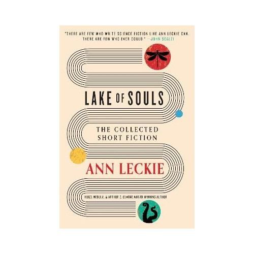 Ann Leckie Lake of Souls: The Collected Short Fiction (pocket, eng)